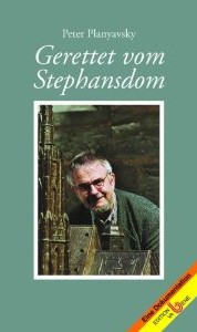Peter Planyavsky  Buch Cover Gerettet vom Stephansdom