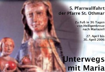 Titelbild Wallfahrerhefterl - Pfarrwallfahrt nach Mariazell 2006 � B�rbl Metz - Pfarre St. Othmar in M�dling